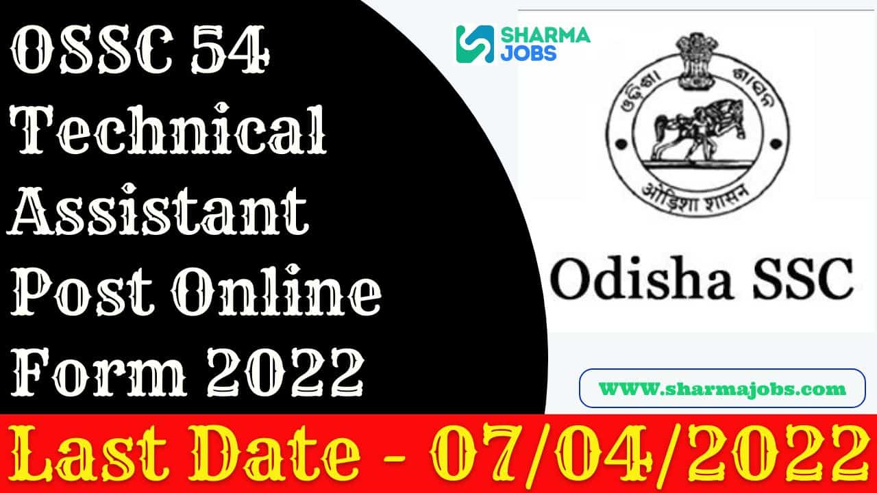 OSSC 54 Technical Assistant Post Online Form 2022