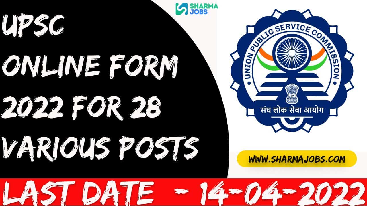 UPSC 28 Various Posts Online Form 2022