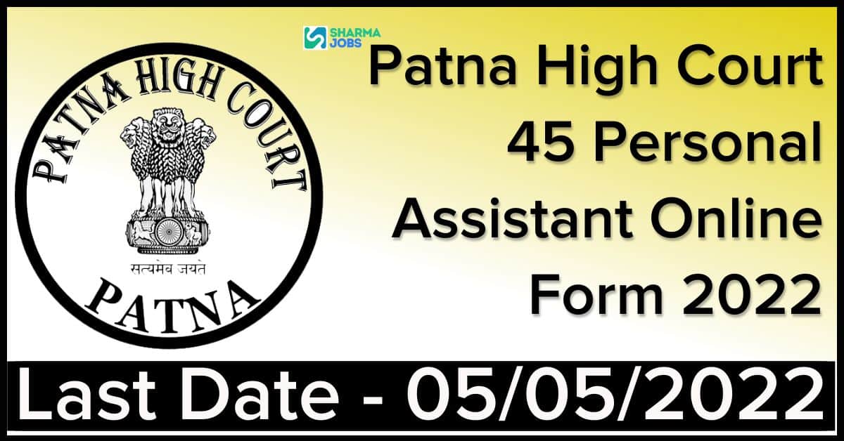Patna High Court 45 Personal Assistant Online Form 2022