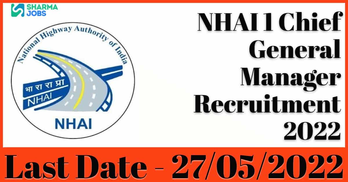 NHAI 1 Chief General Manager Recruitment 2022
