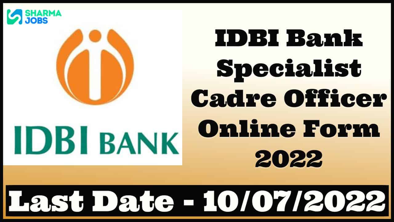 IDBI Bank Specialist Cadre Officer Online Form 2022