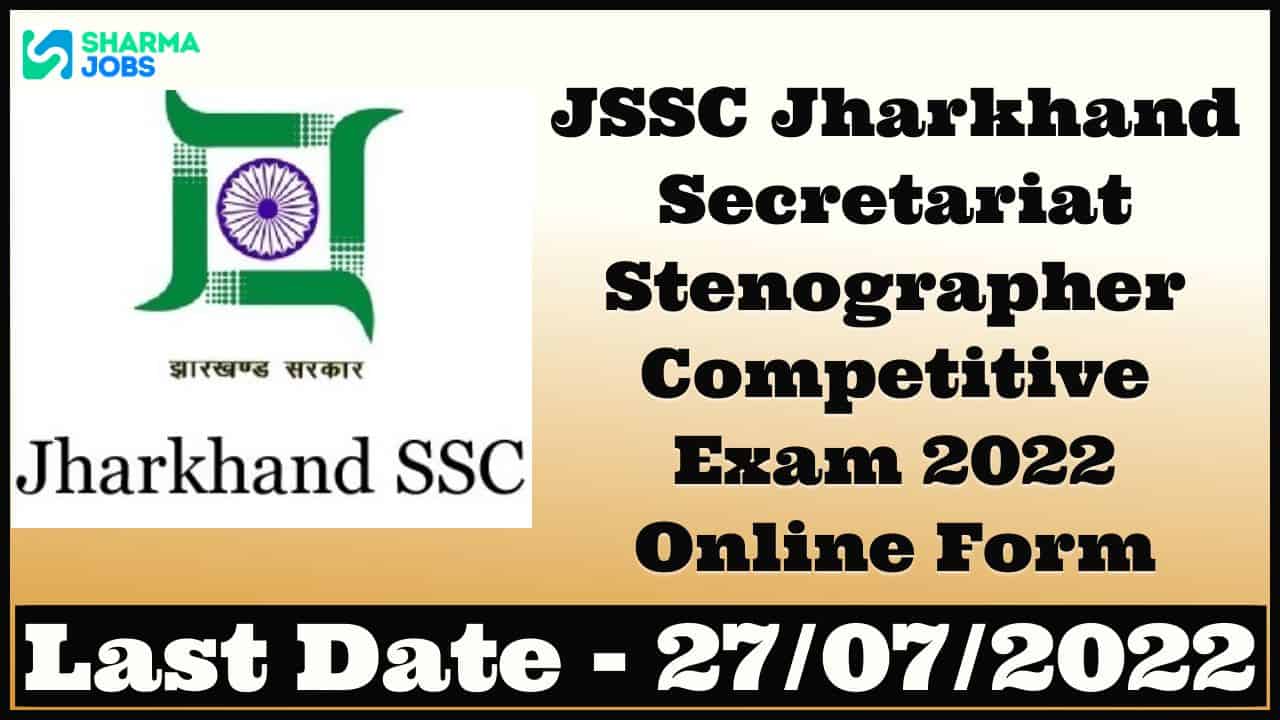 JSSC Jharkhand Secretariat Stenographer Competitive Exam 2022 Online Form
