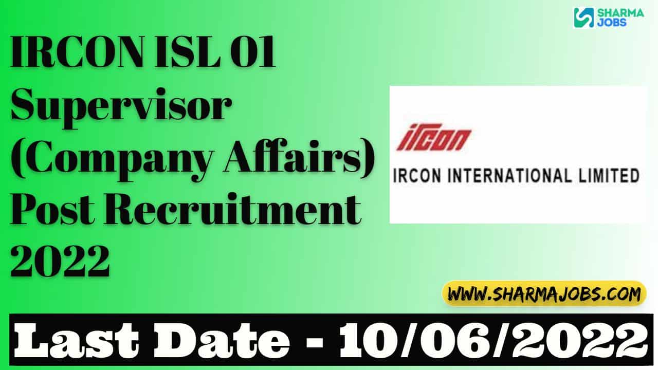 IRCON ISL 01 Supervisor (Company Affairs) Post Recruitment 2022
