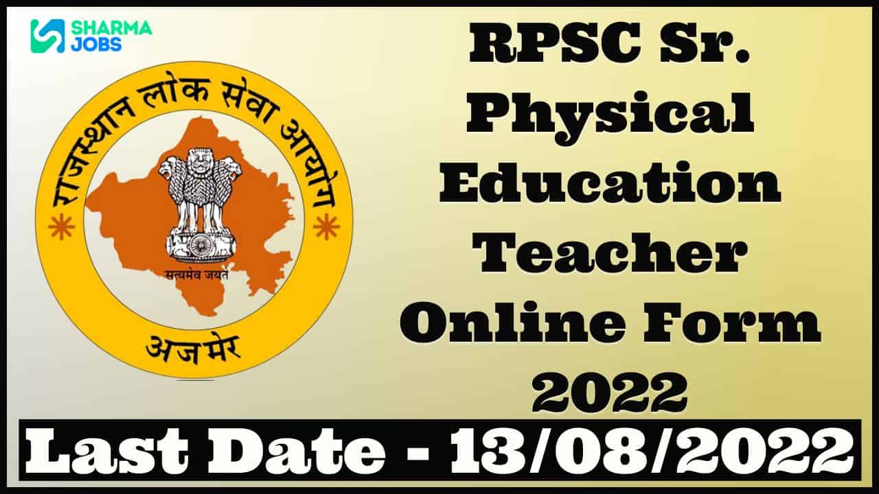 RPSC Sr. Physical Education Teacher Online Form 2022