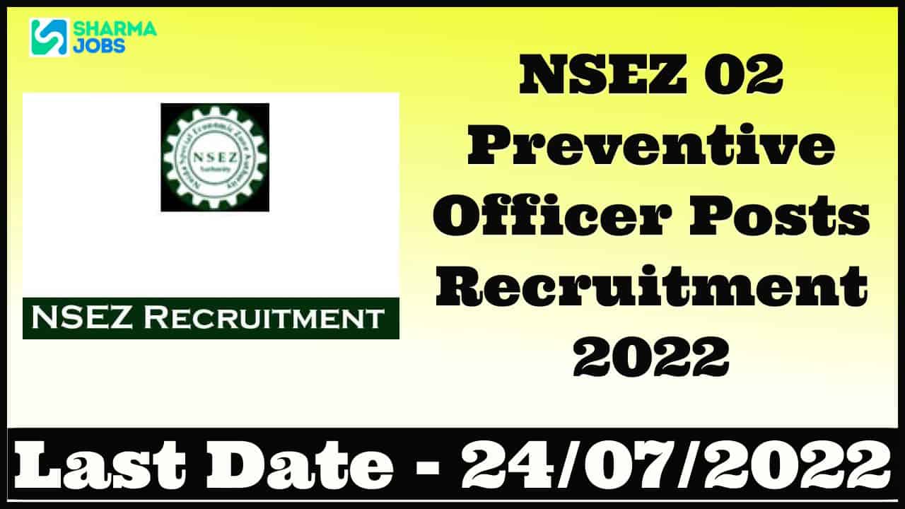 NSEZ 02 Preventive Officer Posts Recruitment 2022