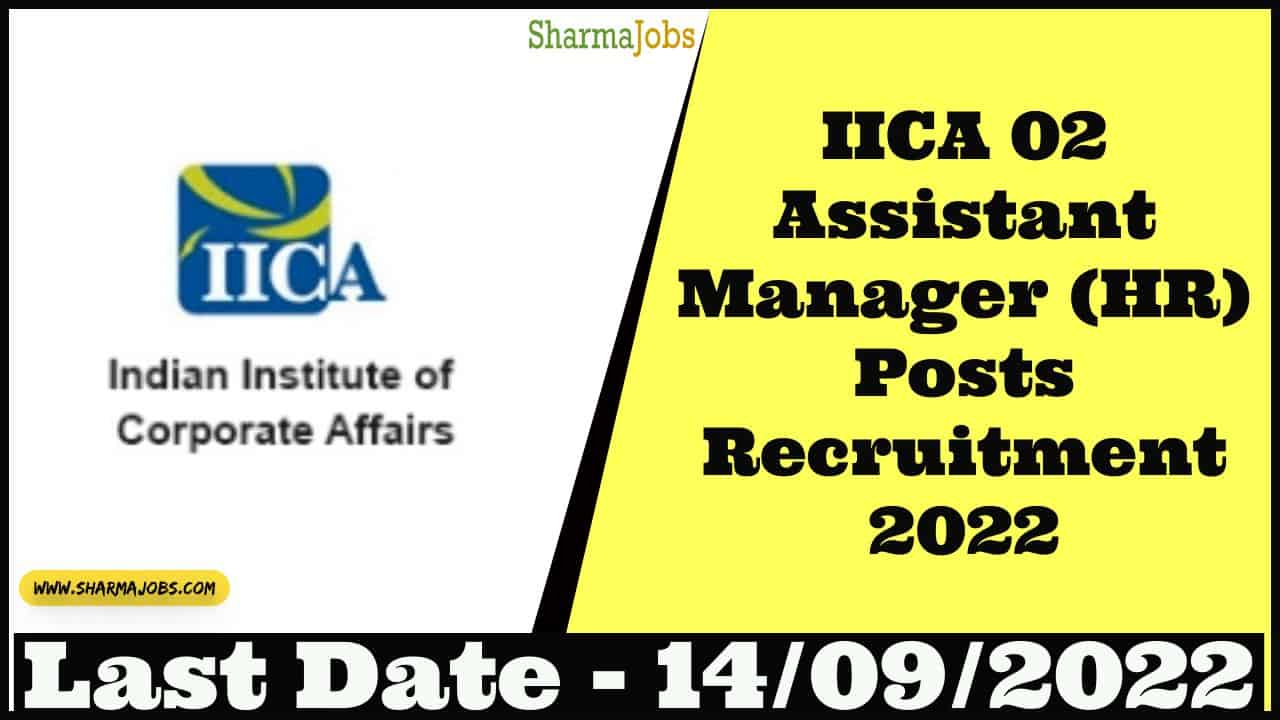 IICA 02 Assistant Manager (HR) Posts Recruitment 2022