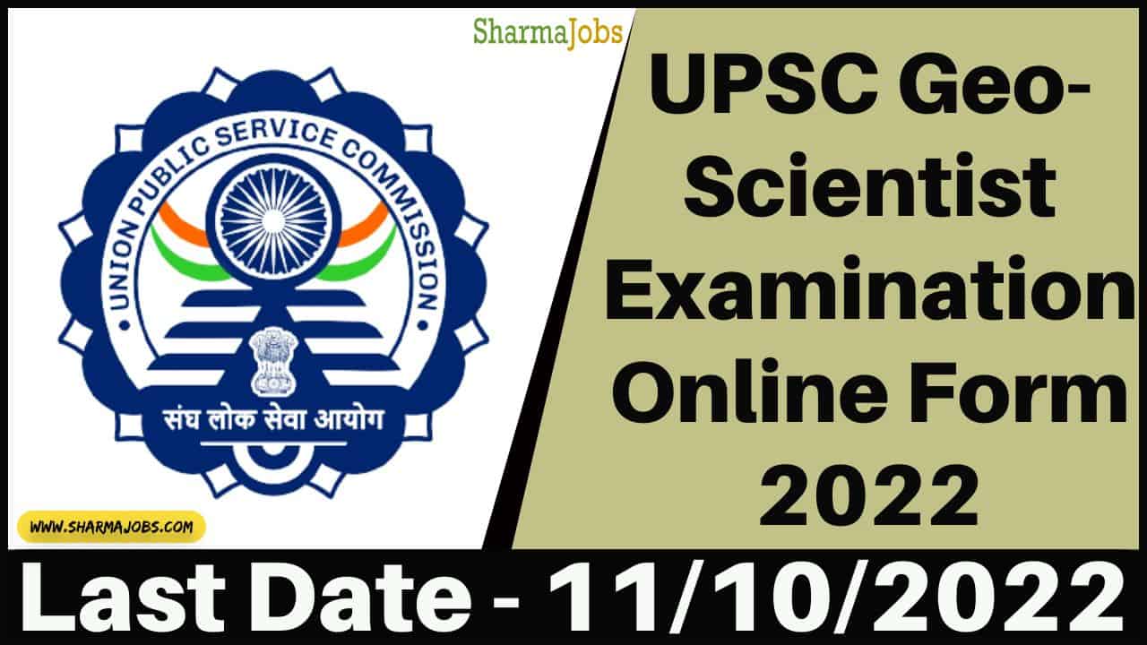 UPSC Geo-Scientist Examination Online Form 2022