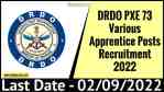 DRDO PXE 73 Various Apprentice Posts Recruitment 2022