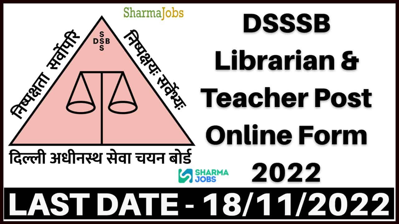DSSSB Librarian & Teacher Post Online Form 2022