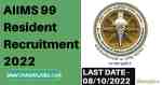 AIIMS 99 Resident Recruitment 2022