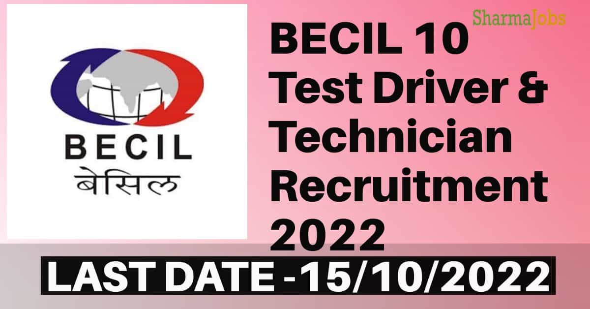 BECIL 10 Test Driver & Technician Recruitment 2022