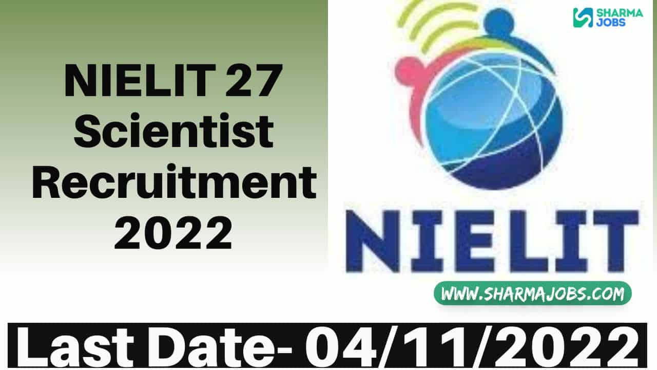 NIELIT 27 Scientist Recruitment 2022