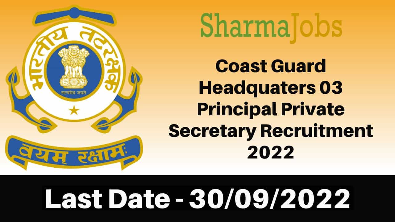 Coast Guard Headquaters 03 Principal Private Secretary Recruitment 2022