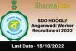 SDO HOOGLY Anganwadi Worker Recruitment 2022