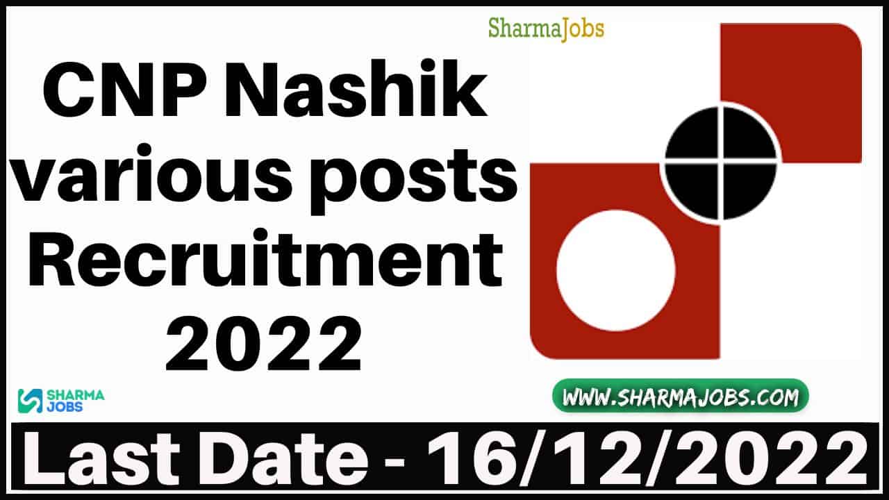 CNP Nashik various posts Recruitment 2022