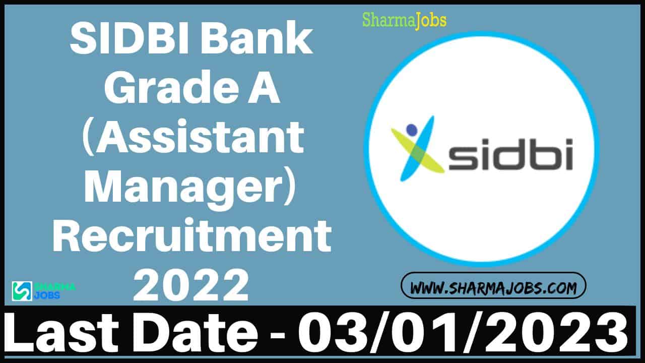 SIDBI Bank Grade A (Assistant Manager) Recruitment 2022
