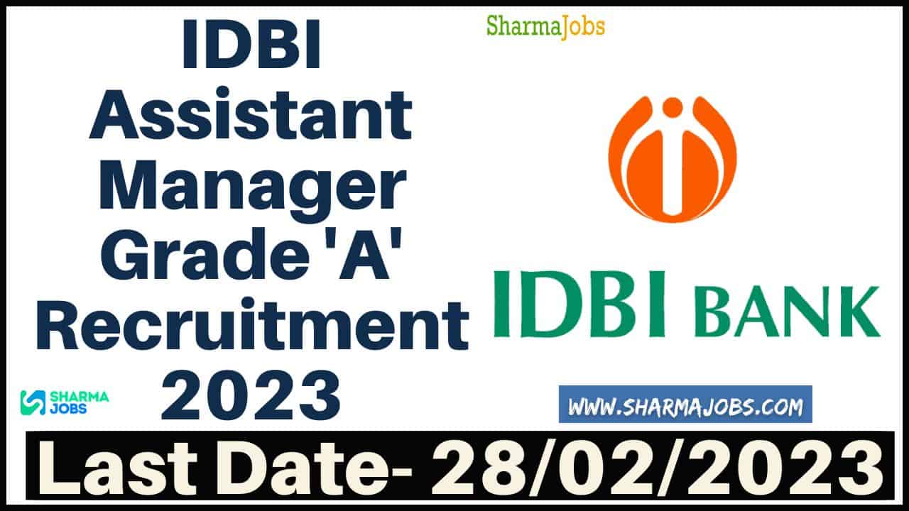 IDBI Assistant Manager Grade ‘A’ Recruitment 2023