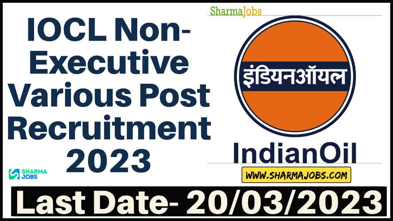 IOCL Non-Executive Various Post Recruitment 2023