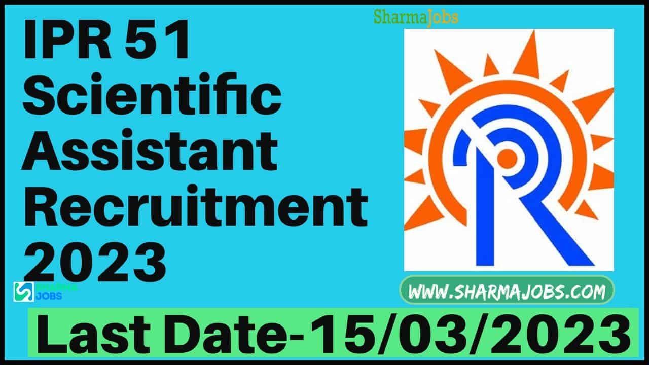 IPR 51 Scientific Assistant Recruitment 2023