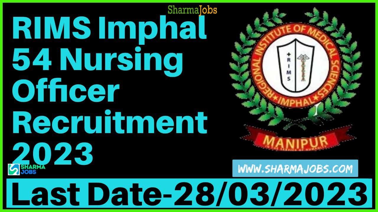 RIMS Imphal 54 Nursing Officer Recruitment 2023