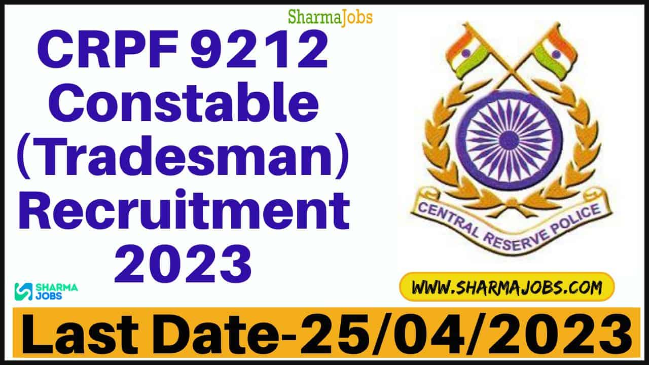 CRPF 9212 Constable (Tradesman) Recruitment 2023