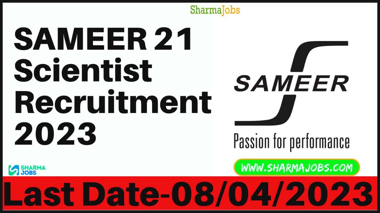 SAMEER 21 Scientist Recruitment 2023