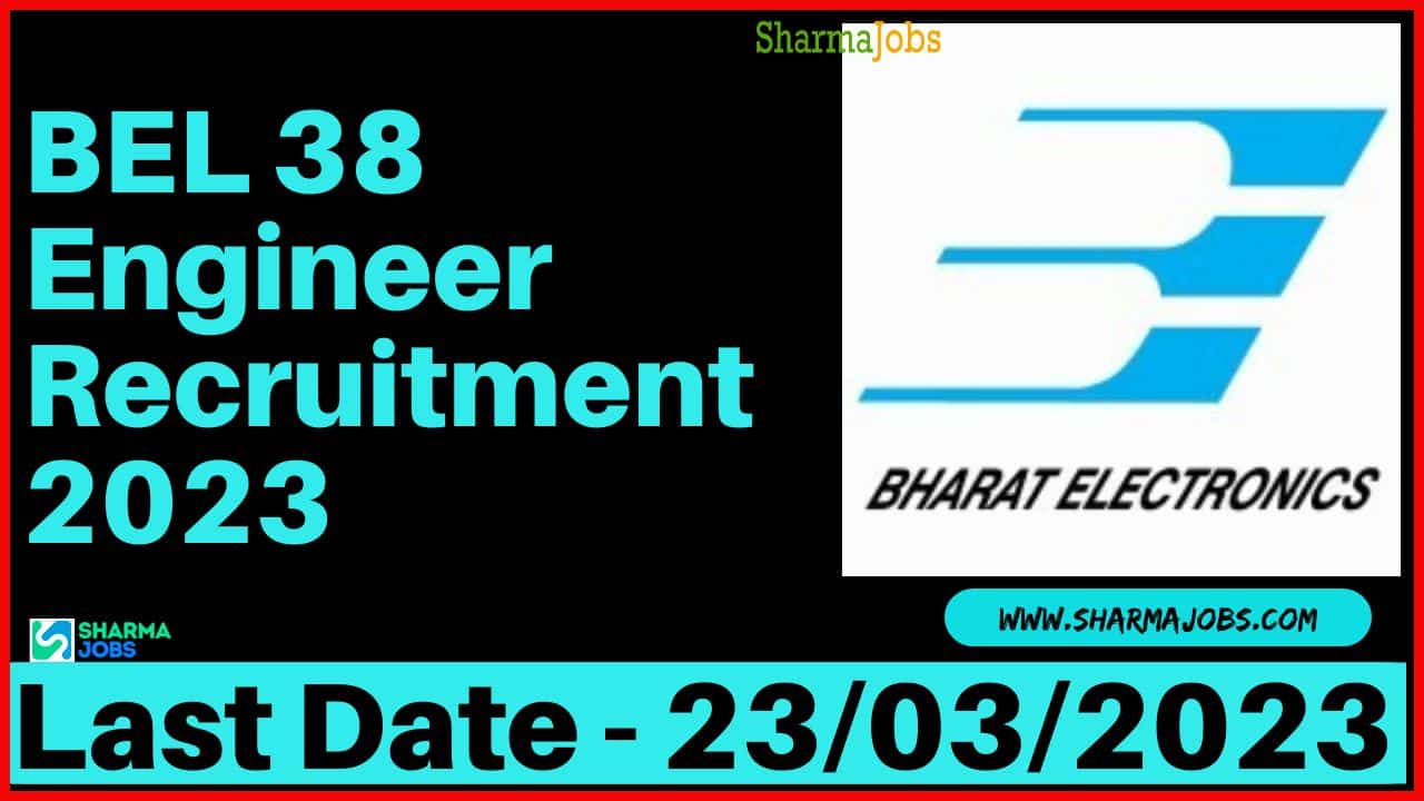 BEL 38 Engineer Recruitment 2023
