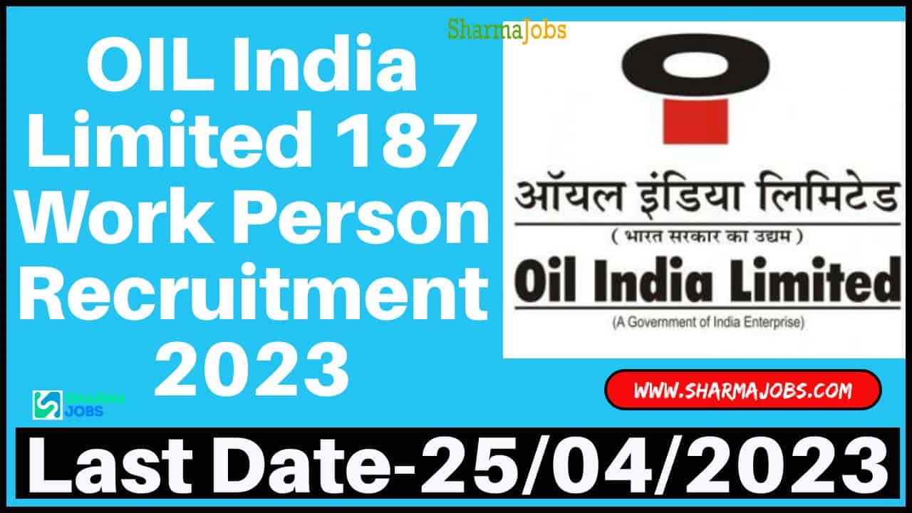 OIL India Limited 187 Work Person Recruitment 2023
