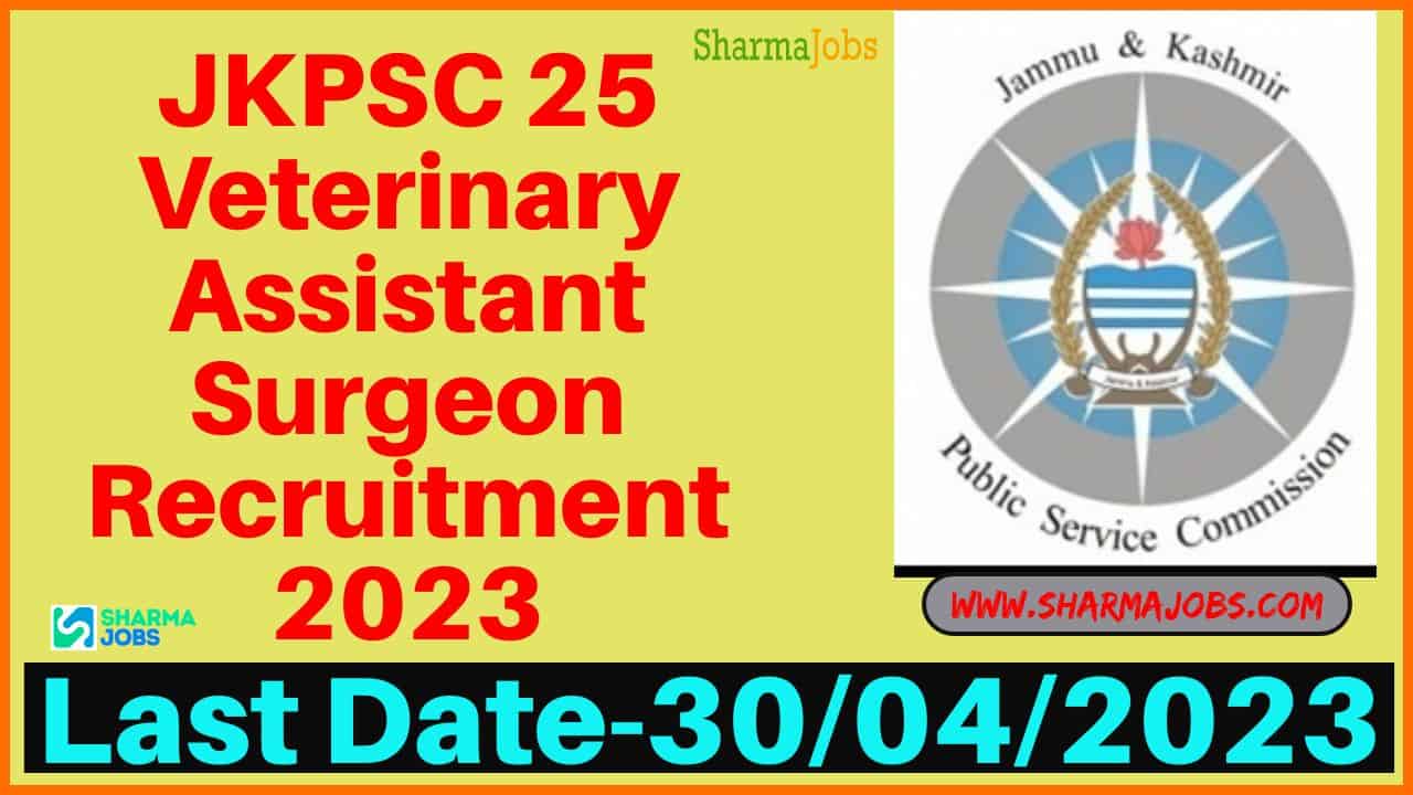 JKPSC 25 Veterinary Assistant Surgeon Recruitment 2023