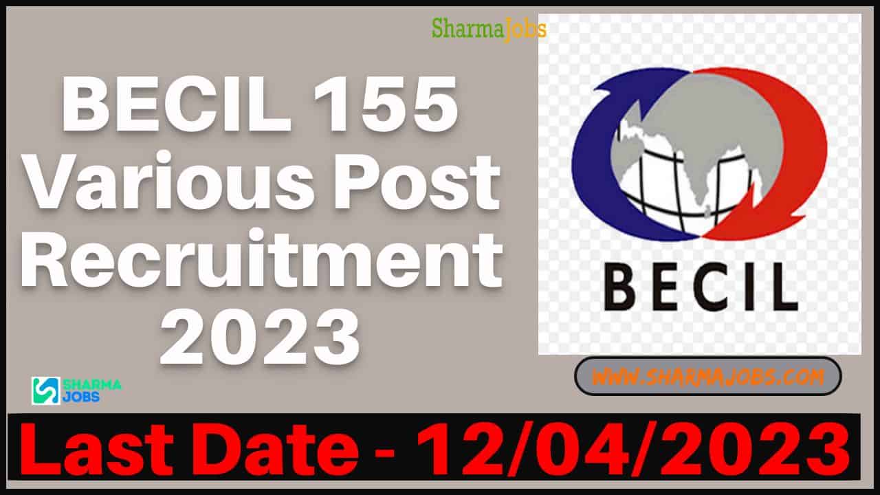 BECIL 155 Various Post Recruitment 2023