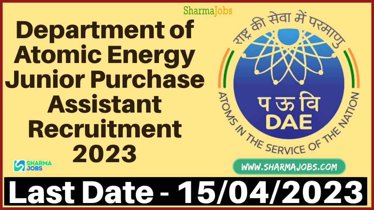 Department of Atomic Energy Junior Purchase Assistant Recruitment 2023