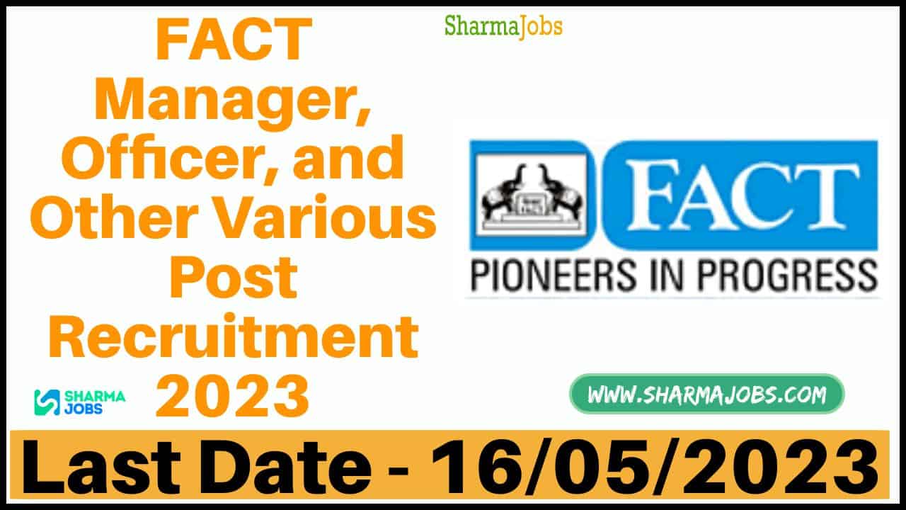 FACT Manager, Officer, and Other Various Post Recruitment 2023