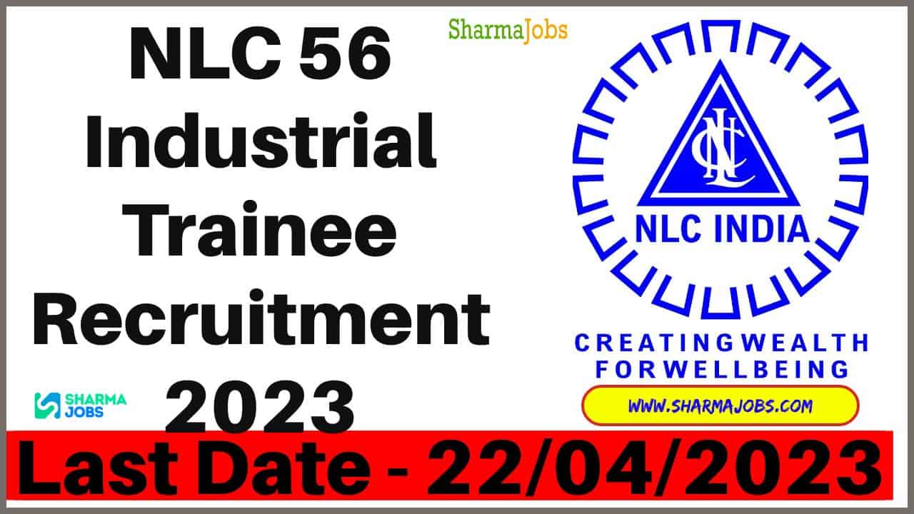 NLC 56 Industrial Trainee Recruitment 2023