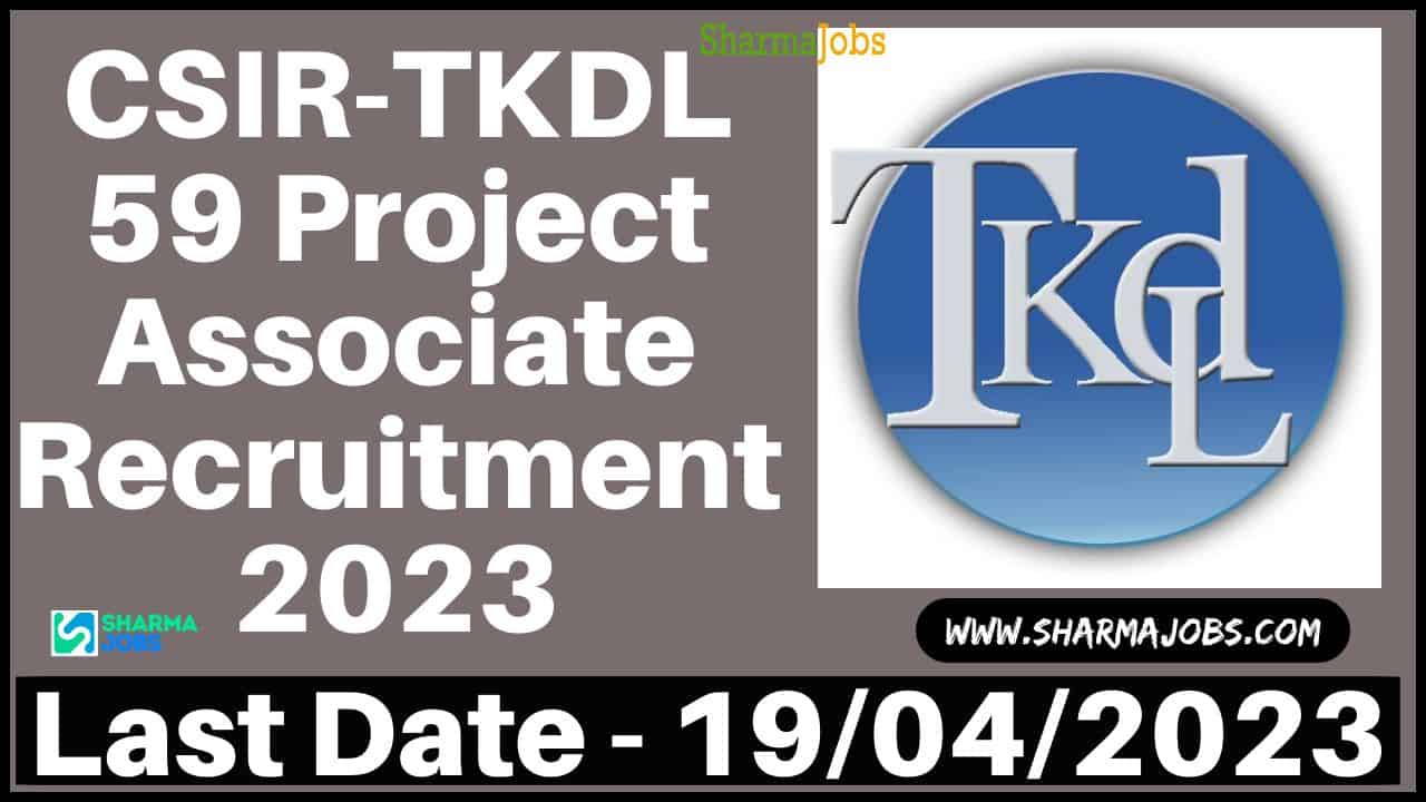 CSIR-TKDL 59 Project Associate Recruitment 2023