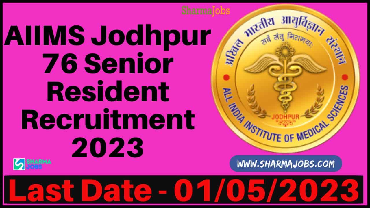 AIIMS Jodhpur 76 Senior Resident Recruitment 2023