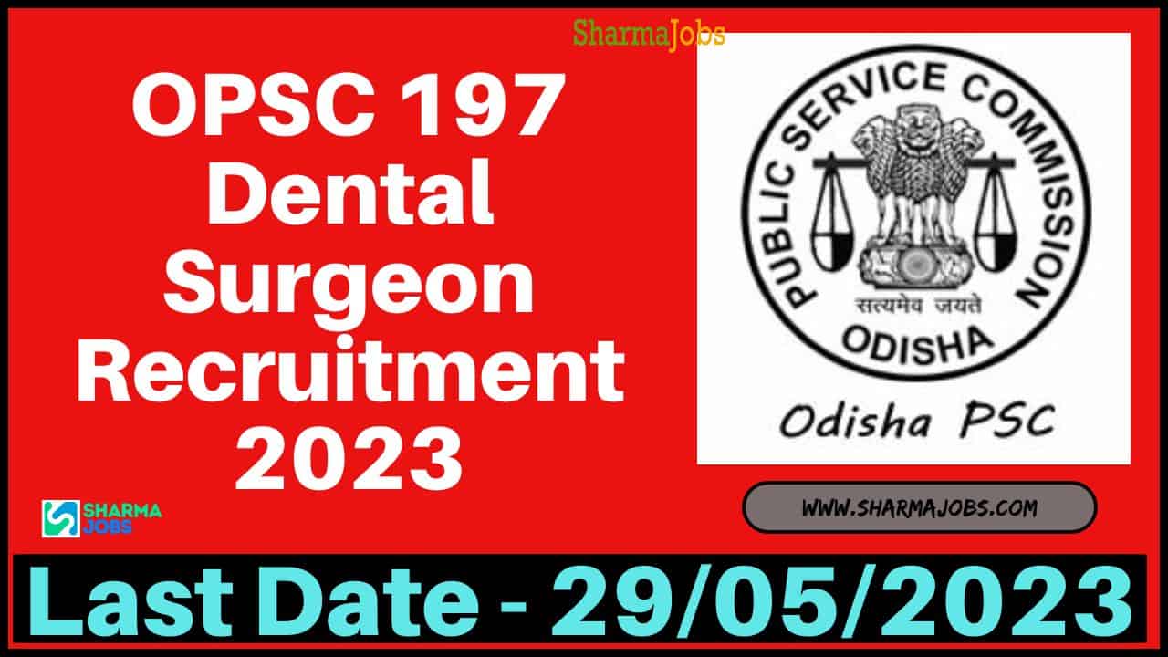 OPSC 197 Dental Surgeon Recruitment 2023 8