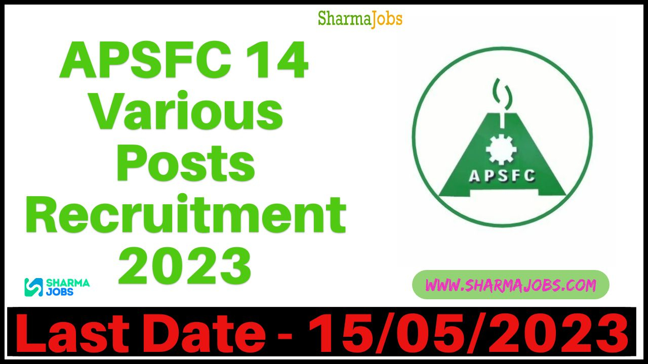 APSFC 14 Various Posts Recruitment 2023