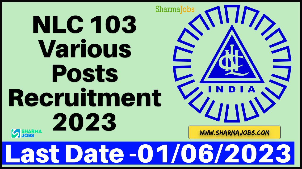 NLC 103 Various Posts Recruitment 2023