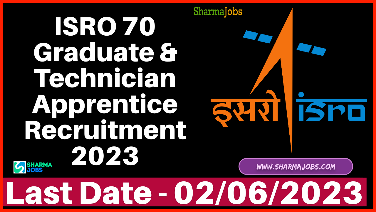 ISRO 70 Graduate & Technician Apprentice Recruitment 2023