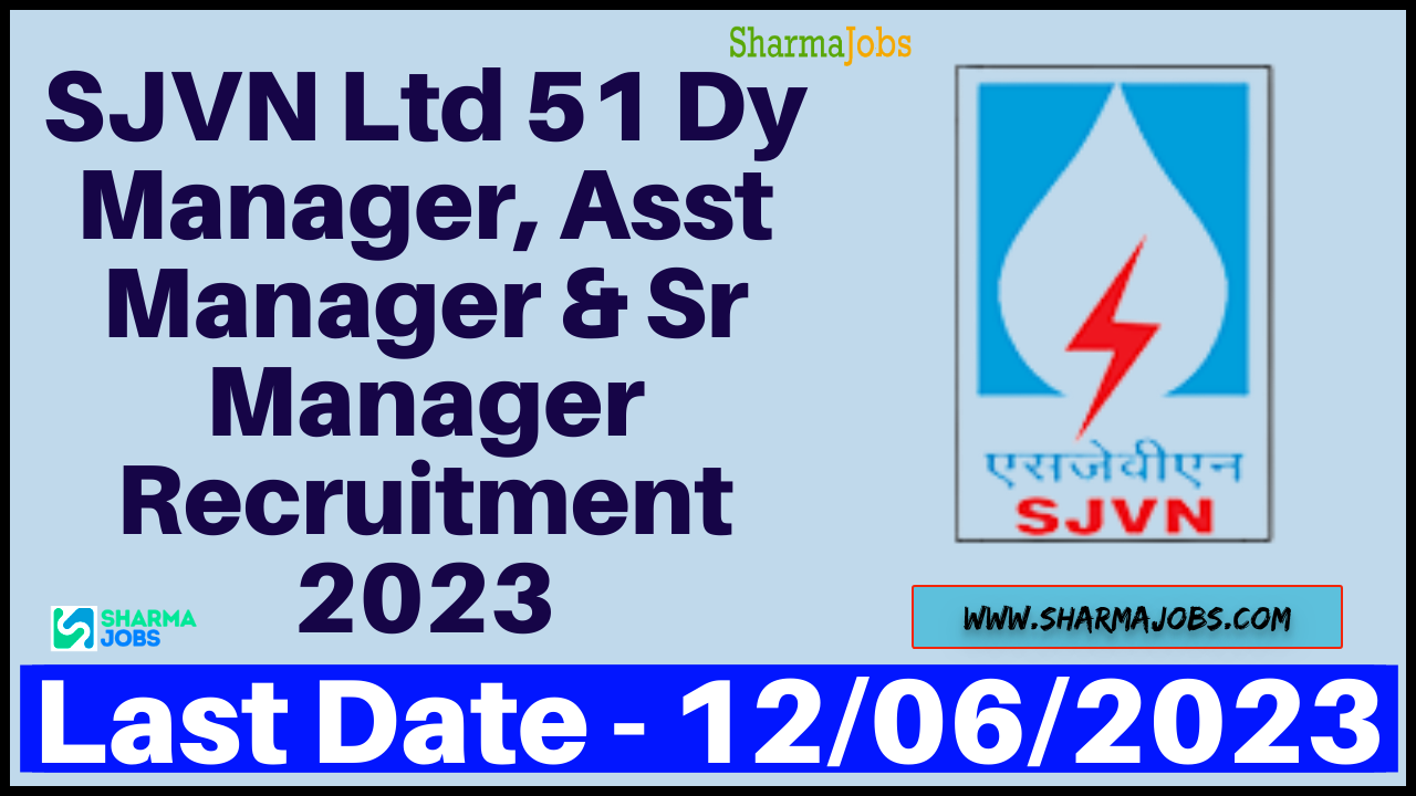 SJVN Ltd 51 Dy Manager, Asst Manager & Sr Manager Recruitment 2023