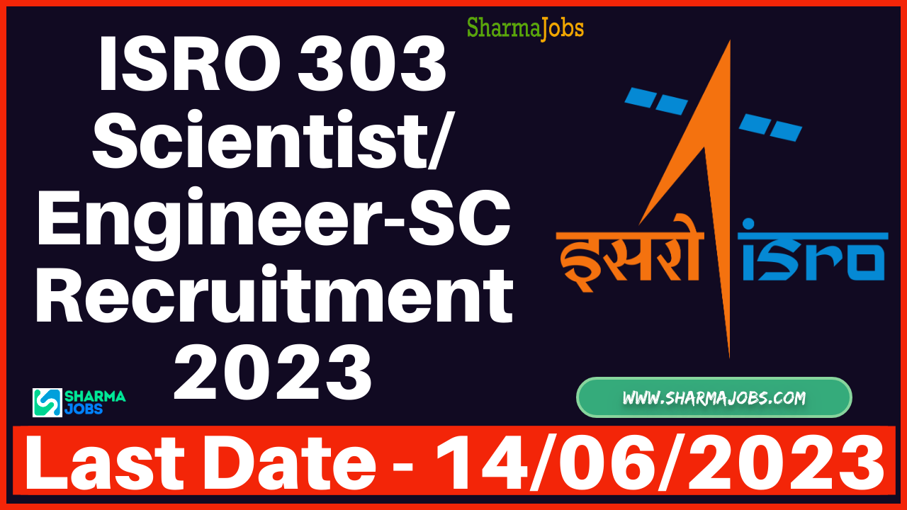 ISRO 303 Scientist/ Engineer-SC Recruitment 2023