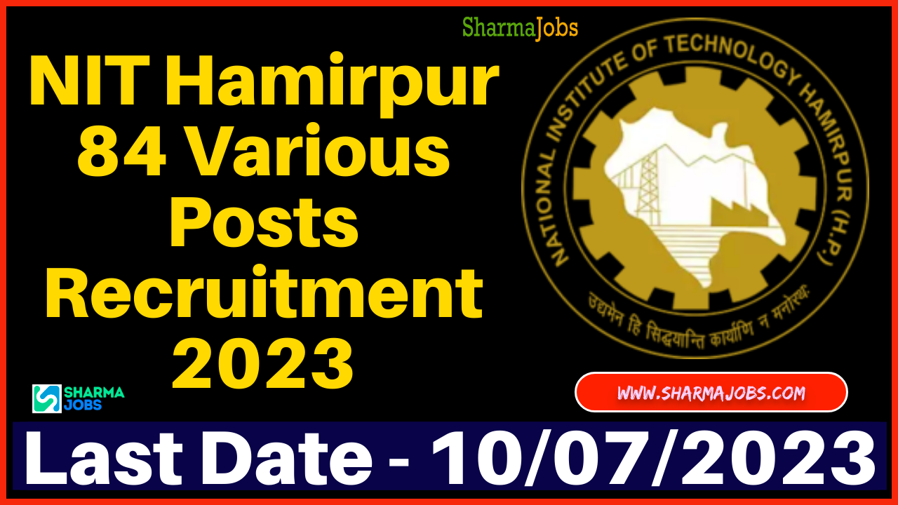 NIT Hamirpur 84 Various Posts Recruitment 2023
