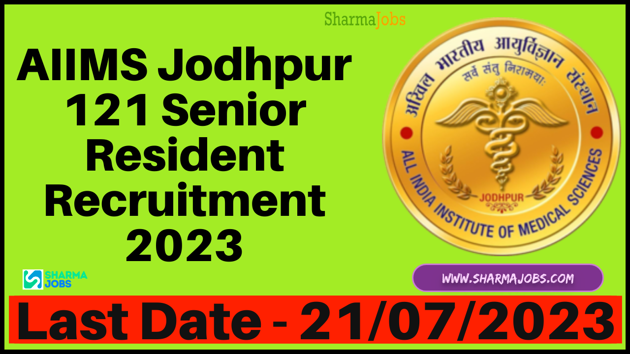 AIIMS Jodhpur 121 Senior Resident Recruitment 2023