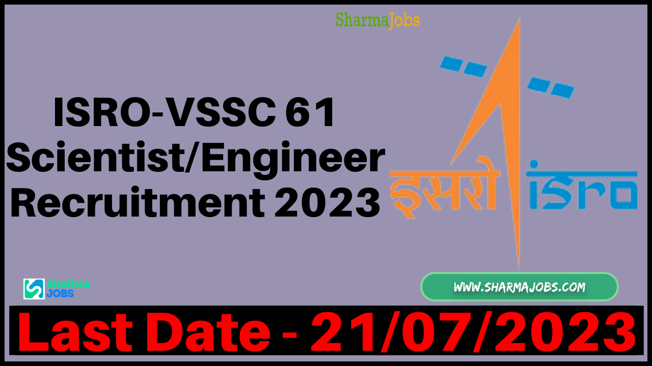 ISRO-VSSC 61 Scientist/Engineer Recruitment 2023