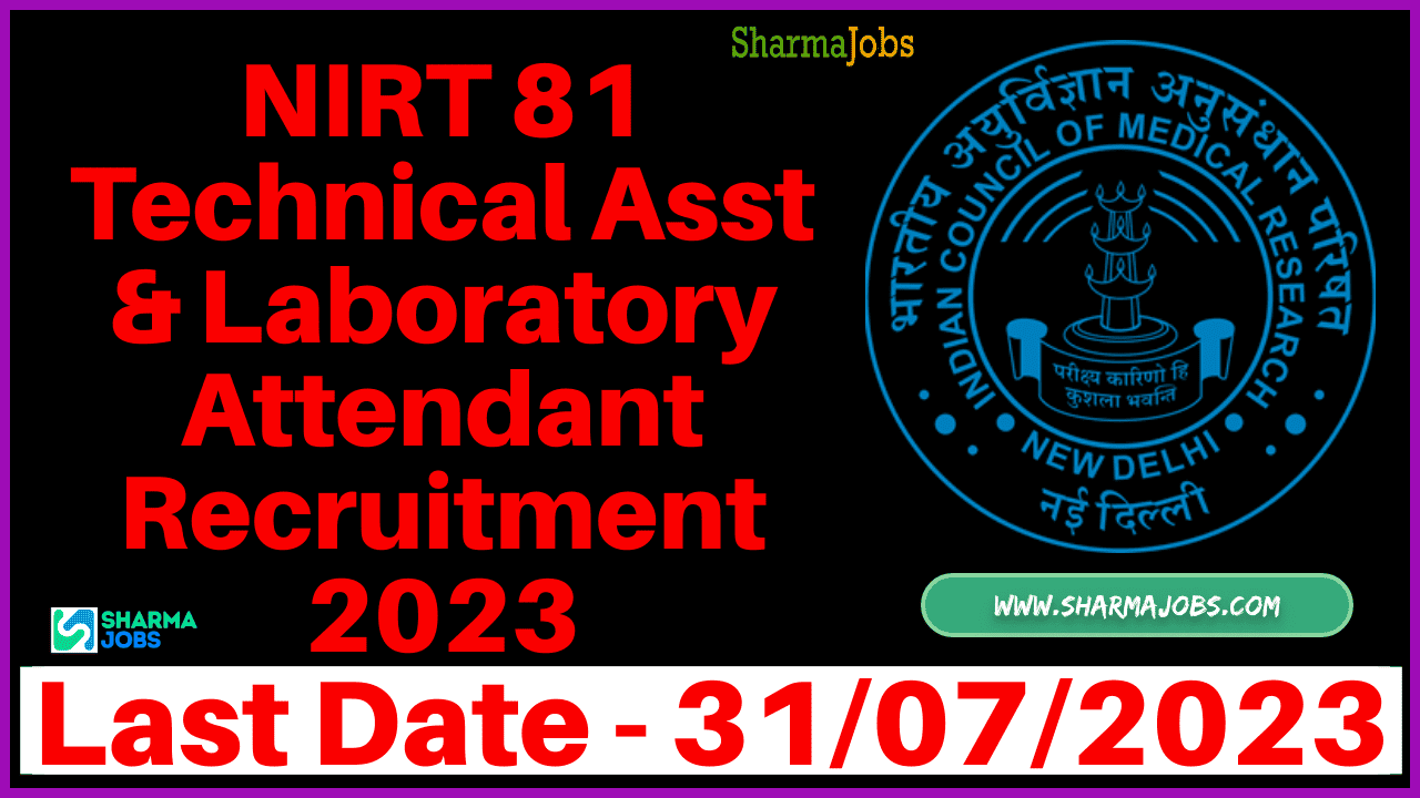 NIRT 81 Technical Asst & Laboratory Attendant Recruitment 2023