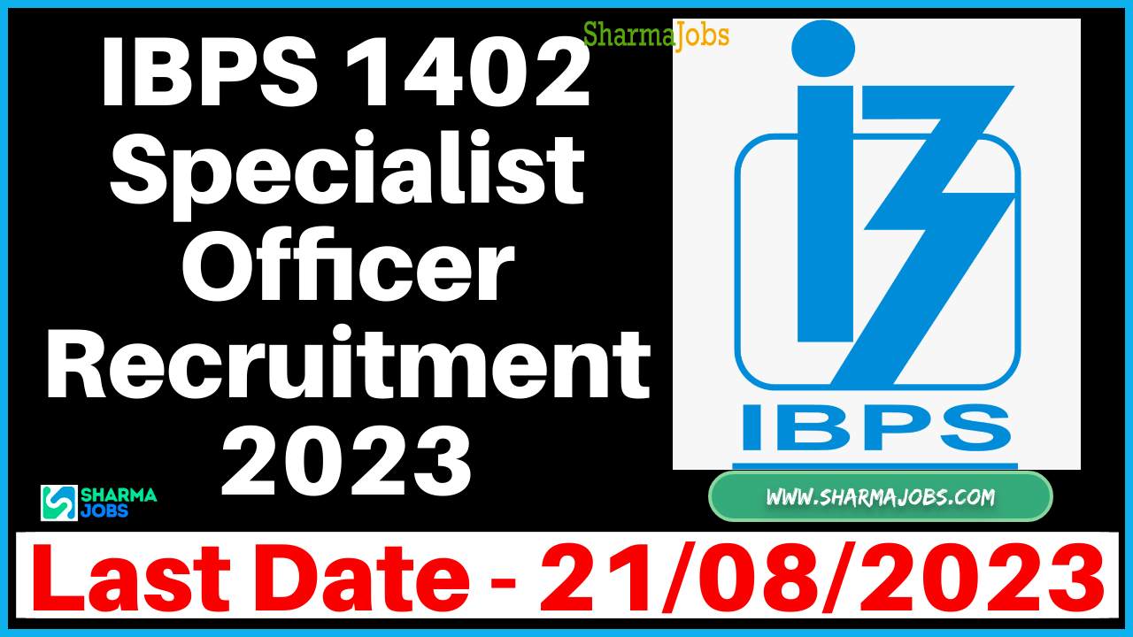 IBPS 1402 Specialist Officer Recruitment 2023