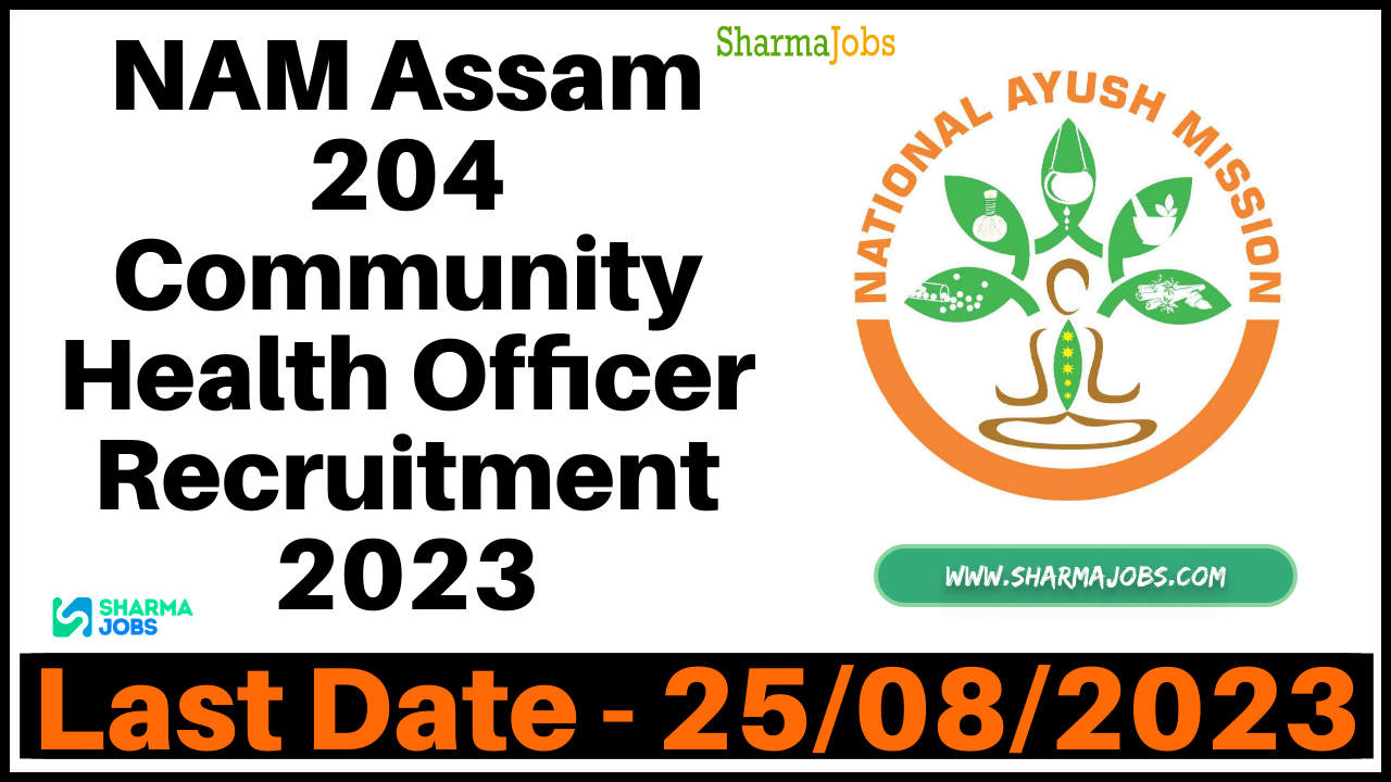 NAM Assam 204 Community Health Officer Recruitment 2023