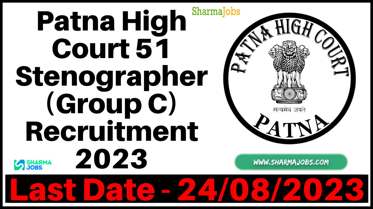 Patna High Court 51 Stenographer (Group C) Recruitment 2023