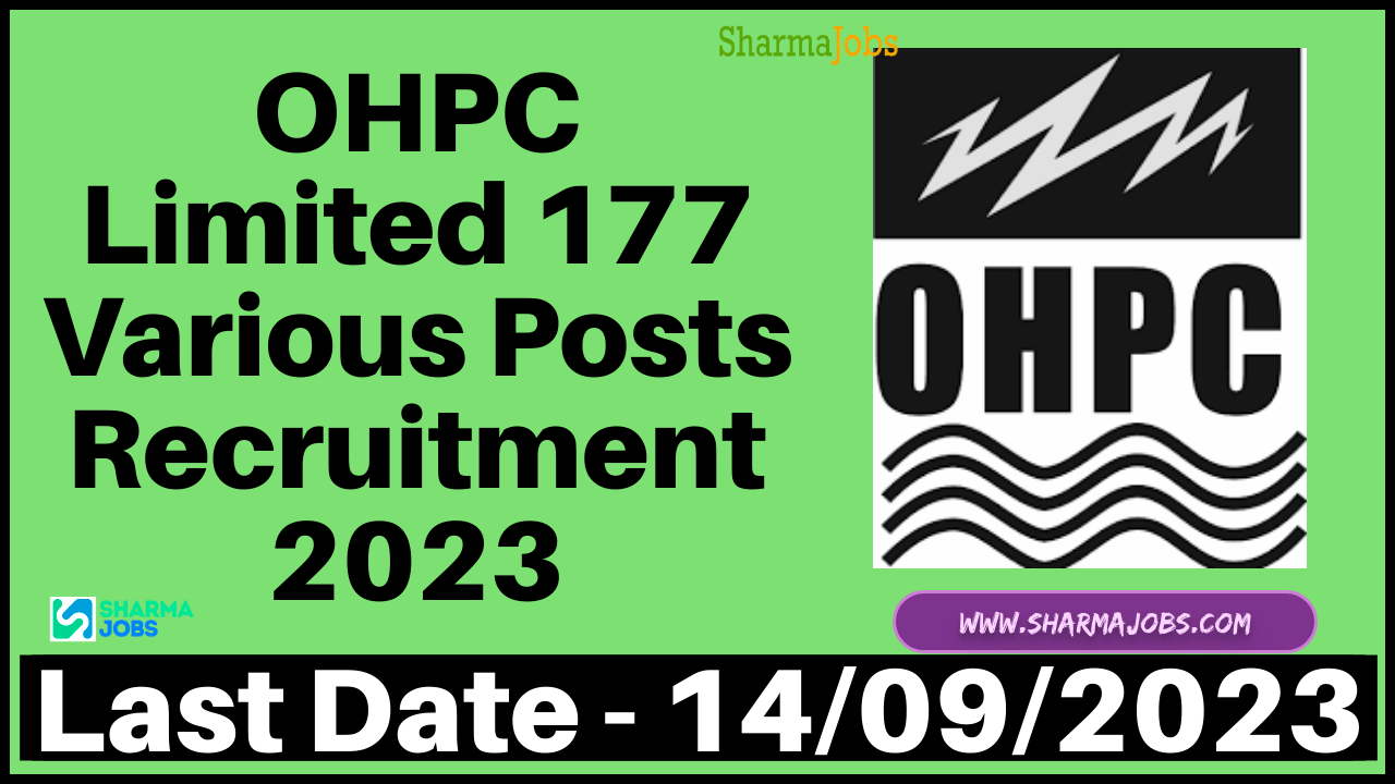 OHPC Limited 177 Various Posts Recruitment 2023