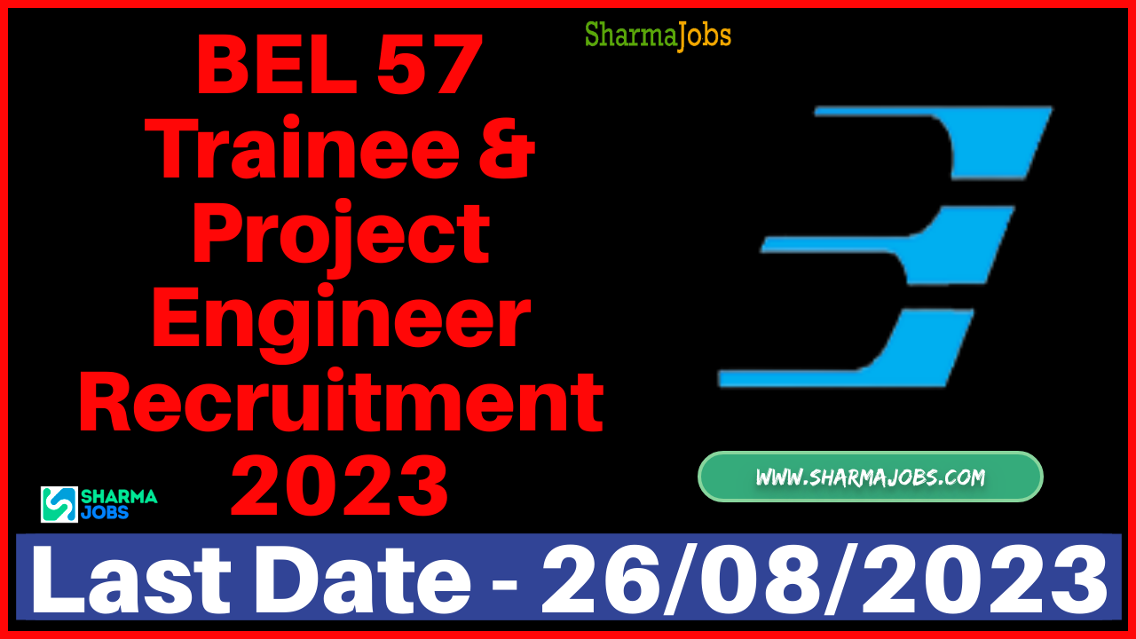 BEL 57 Trainee & Project Engineer Recruitment 2023